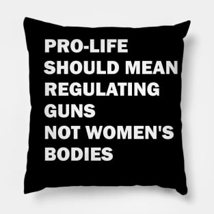 Pro-life should mean regulating guns, not women's bodies Pillow