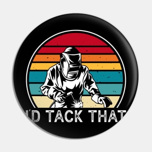 I'd Tack That T Shirt For Women Men Pin