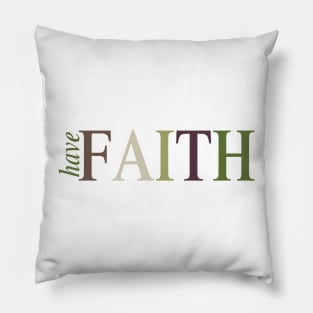 Have FAITH Pillow