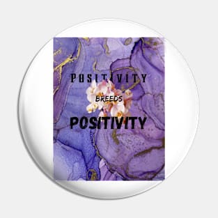 "Positivity Breeds Positivity"  - tie-dye. Pin