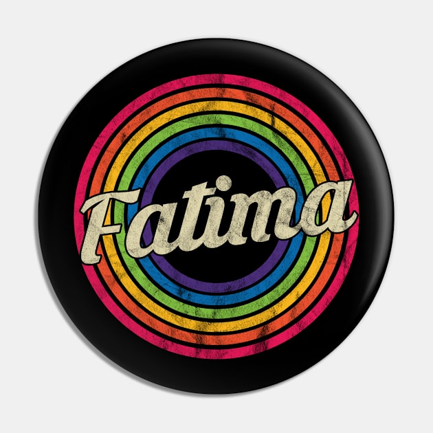 Fatima - Retro Rainbow Faded-Style Pin by MaydenArt