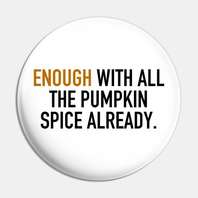 Enough With All the Pumpkin Spice Already. Pin by SPINADELIC