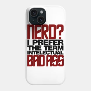 Nerd - Intellectual Bad Ass Phone Case