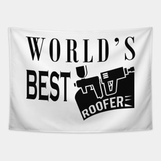 Roofer - World's best roofer Tapestry