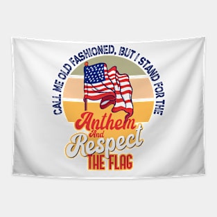 Call Me Old Fashioned Anthem Respect Flag 4th July Tapestry