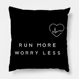 Run More, Worry Less Healthy Lifestyle Quote Pillow