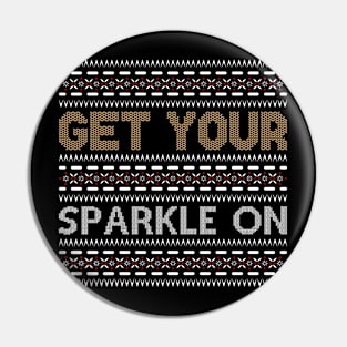 Get Your Sparkle On ugly christmas sweater Pin