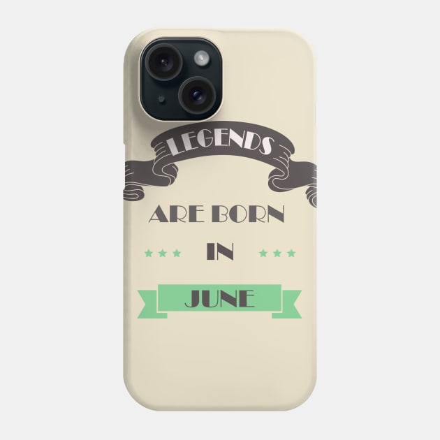 Legends Are Born In June Phone Case by kikibul