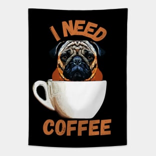 Pug Dog I Need Coffee Tapestry