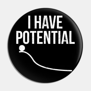 I Have Potential Pin