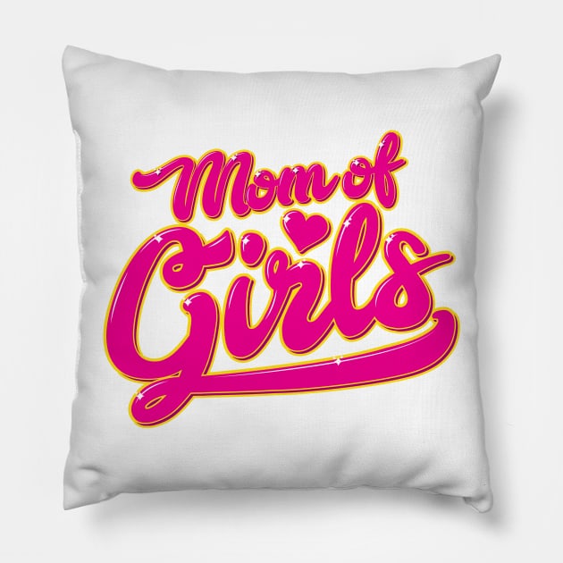 Mom of Girls - Cute Gift and Shirt for Mother - Mothers Day Women's Day Birthday Gift Pillow by Shirtbubble