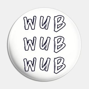 wub wub wub Pin