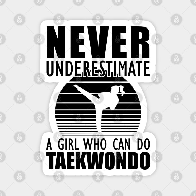 Taekwondo Girl - Don't Underestimate a girl who can do taekwondo Magnet by KC Happy Shop