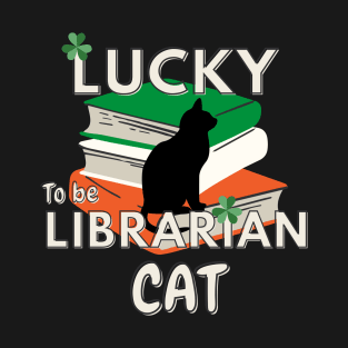 Lucky to be a Librarian cat St Patricks day T-Shirt