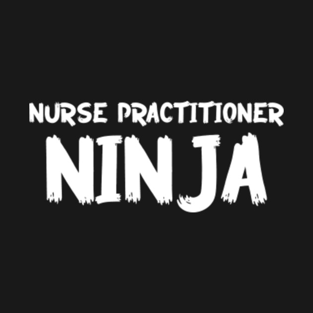 Nurse Practitioner Ninja Christmas Gift Idea Nurse Practitioner Ninja Long Sleeve T Shirt Teepublic