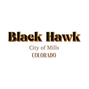 Black Hawk City Of Mills T-Shirt