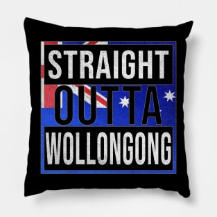 Straight Outta Wollongong - Gift for Australian From Wollongong in New South Wales Australia Pillow