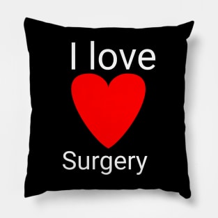 I love surgery Pillow