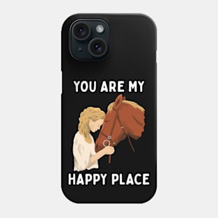 You Are My Happy Place Horse Girl Phone Case