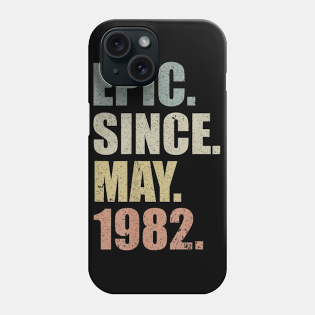 37th Birthday Gift Epic Since May 1982 37 Years Old Phone Case by bummersempre66