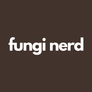 Fungi Nerd T-Shirt