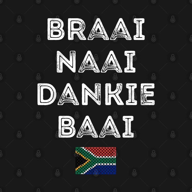 Braai Naai Dankie Baai South Africa Afrikaans by BraaiNinja