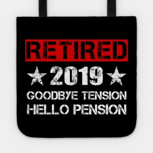 Retired 2019 T-Shirt - Goodbye Tension HELLO PENSION Gift Tote