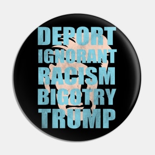 Anti Trump Typography - Racist Ignorant Bigot Pin