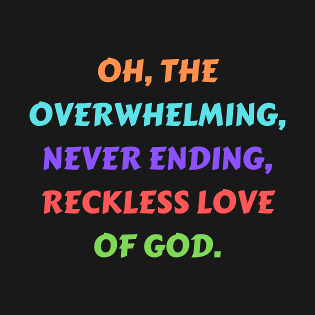 Reckless Love Of God by Prayingwarrior