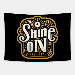 SHINE ON - TYPOGRAPHY INSPIRATIONAL QUOTES Tapestry