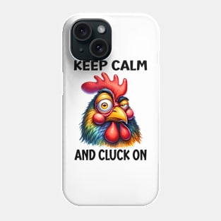 Keep calm and cluck on, funny chicken Phone Case