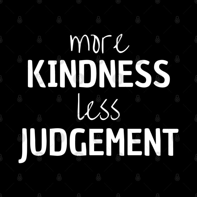 More Kindness Less Judgement by Peaceful Space AS