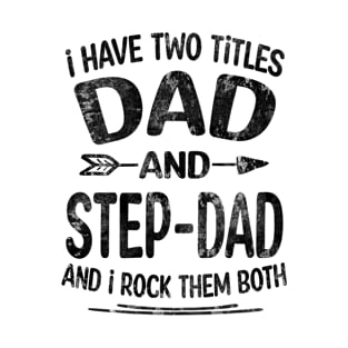 Step Dad Gift - i have two dad and Step Dad T-Shirt