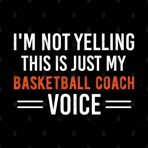 Funny Basketball Coach Voice Saying Basketball Coaching Gift by Justbeperfect