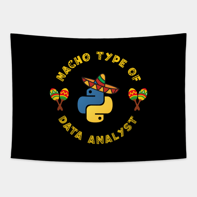 Nacho Type of Data Analyst Tapestry by Peachy T-Shirts