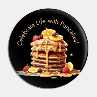 Celebrate Life with Pancakes! Pin