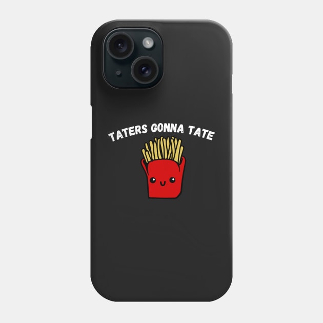 Taters Gonna Tate Funny Potato Tater Tot Foodie Potatoes Phone Case by WassilArt