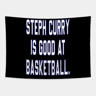 Steph Curry Is Good At Basketball Tapestry