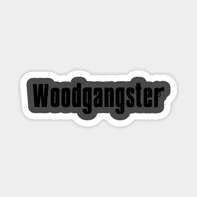 WOODGANGSTER - Stealth Mode Magnet by Woodgangster LLC