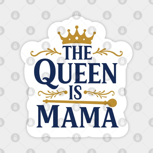 The Queen is Mama Magnet by enrynz