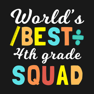 World's best 4th grade squad, fourth grade team T-Shirt