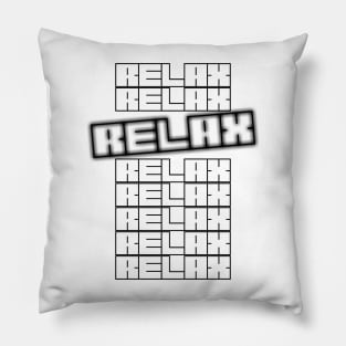 relax qoute themed graphic design by ironpalette Pillow