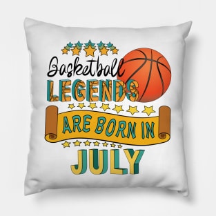 Basketball Legends Are Born In July Pillow