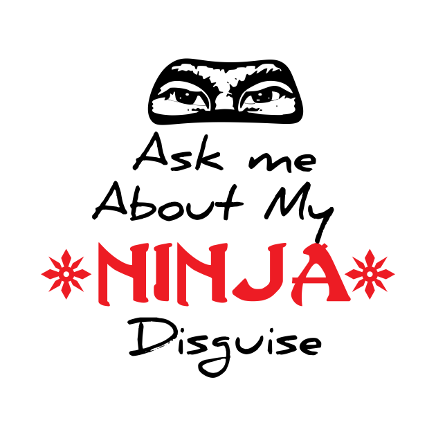 ask to see my ninja shirt
