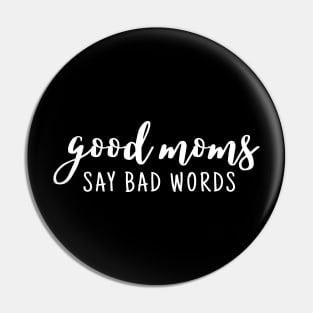 Good moms say bad words Pin