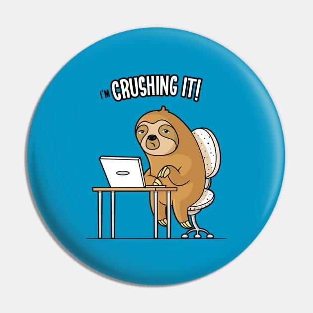 I'm Crushing It - Sloth Programmer Edition Pin by zoljo