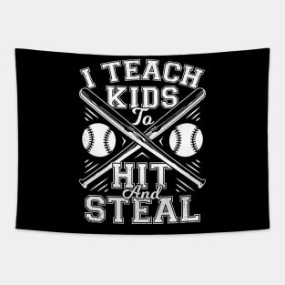 I Teach Kids To Hit And Steal Baseball Coach Gift Tapestry