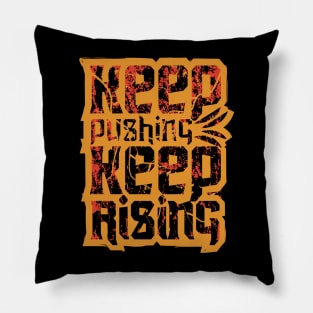 Keep Pushing Keep Rising Motivational Quote Pillow