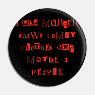 I Like Murder Shows Pin