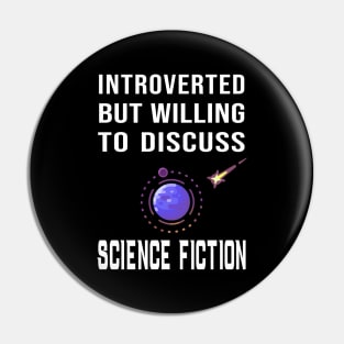 Introverted But Willing to Discuss Science Fiction Pin